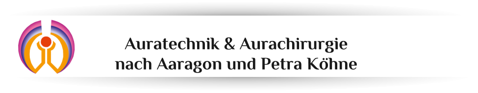 Auratechnik & Aurachirurgie  nach Aaragon und Petra Khne